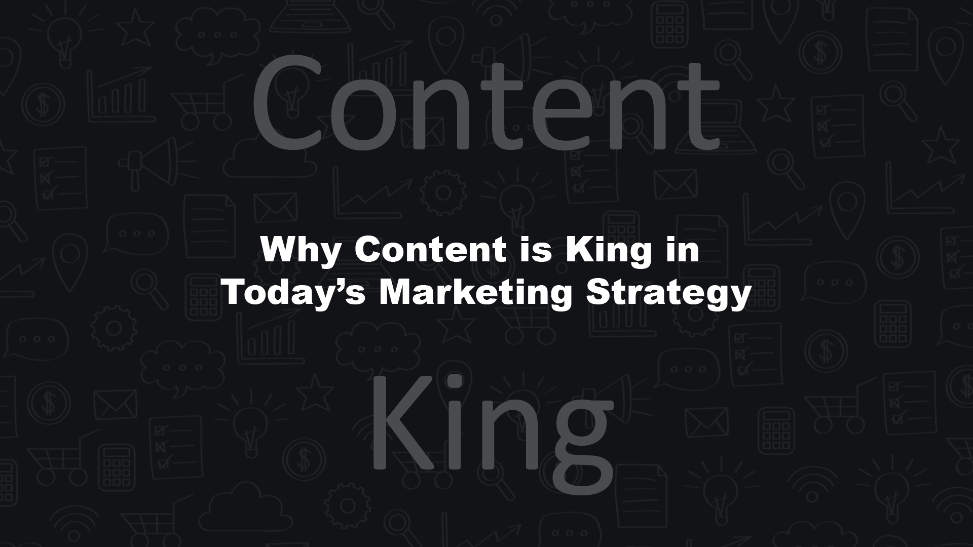 Content is King in Today’s Marketing Strategy