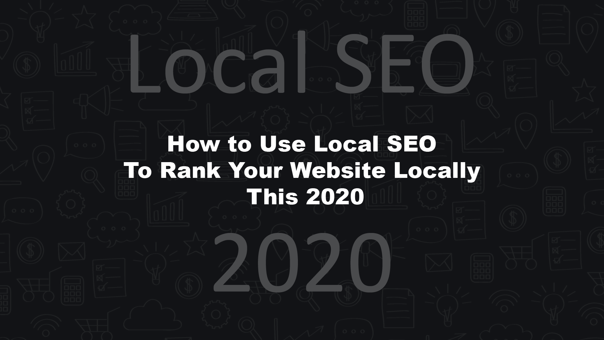 Local SEO To Rank Your Website Locally This 2020