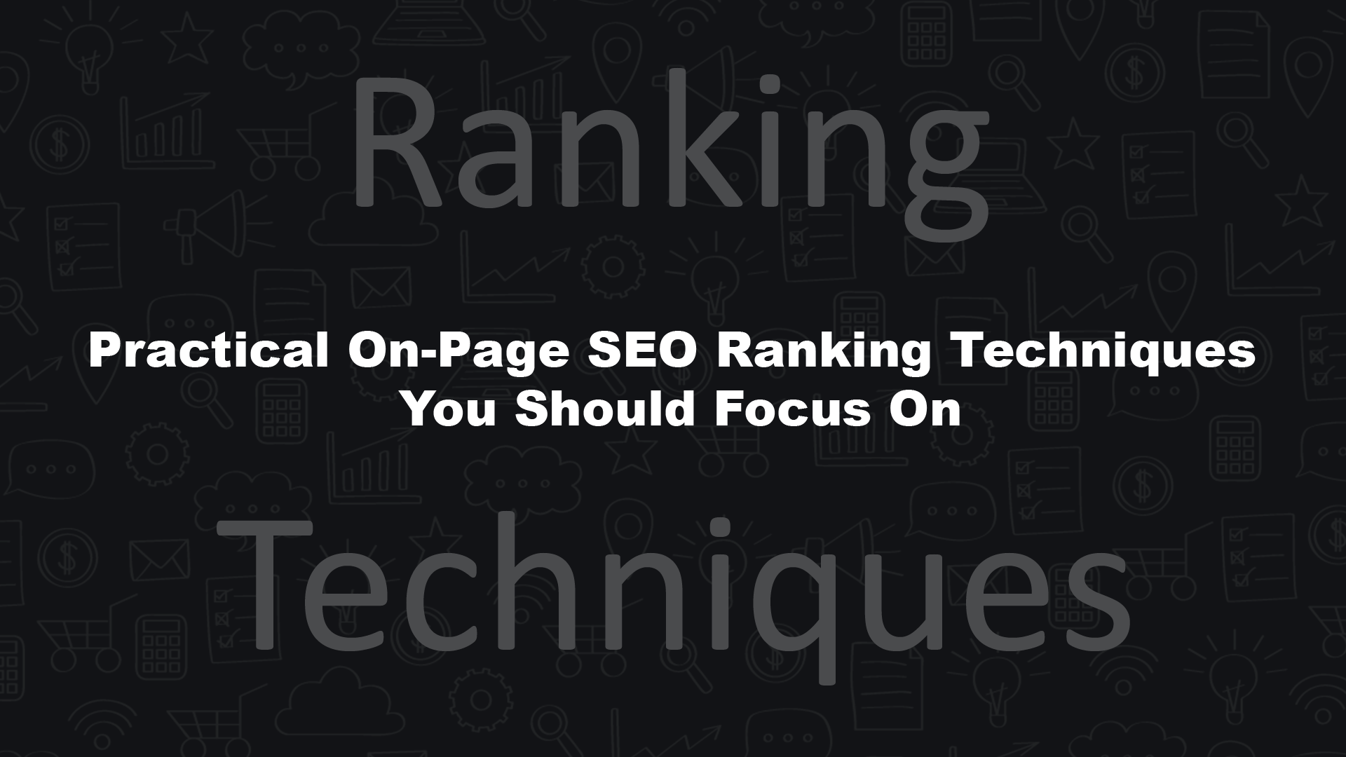On-Page SEO Ranking Techniques You Should Focus On