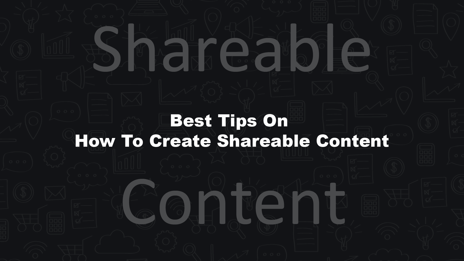 Create Shareable Content