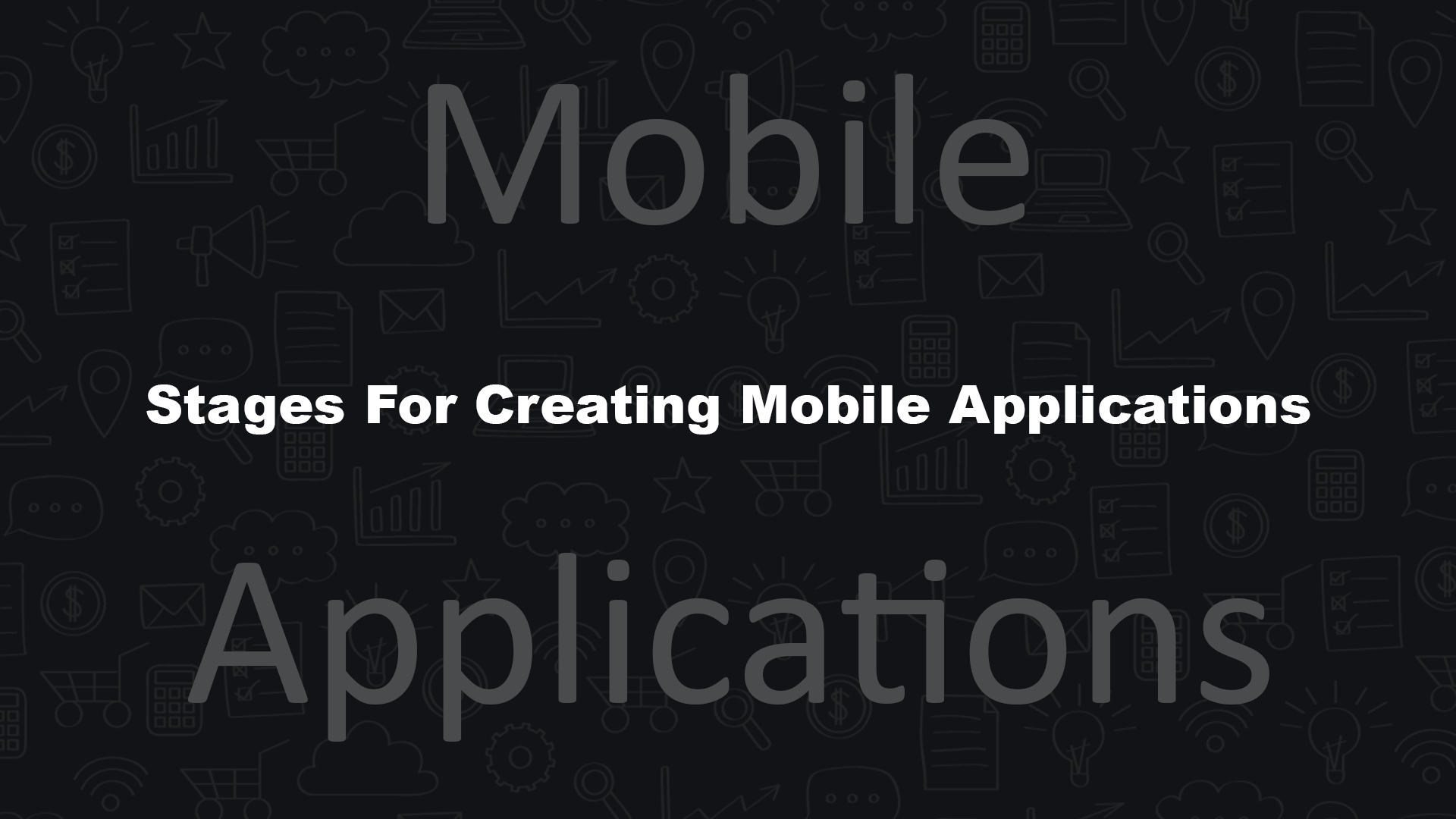Stages For Creating Mobile Applications