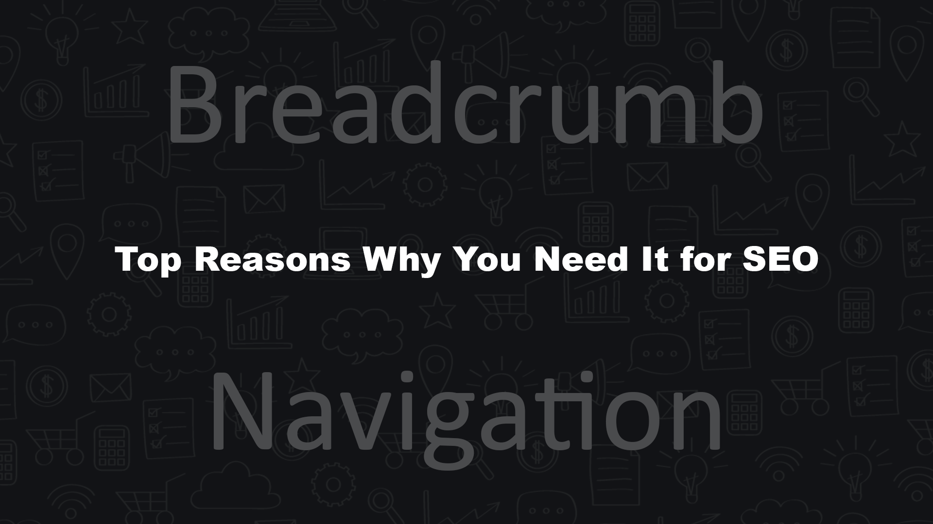 Breadcrumb Navigation Top Reasons Why You Need It for SEO
