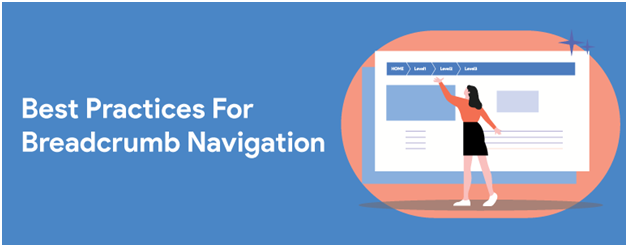 Best Practices For Breadcrumb Navigation: