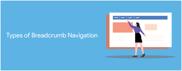 Types of Breadcrumb Navigation