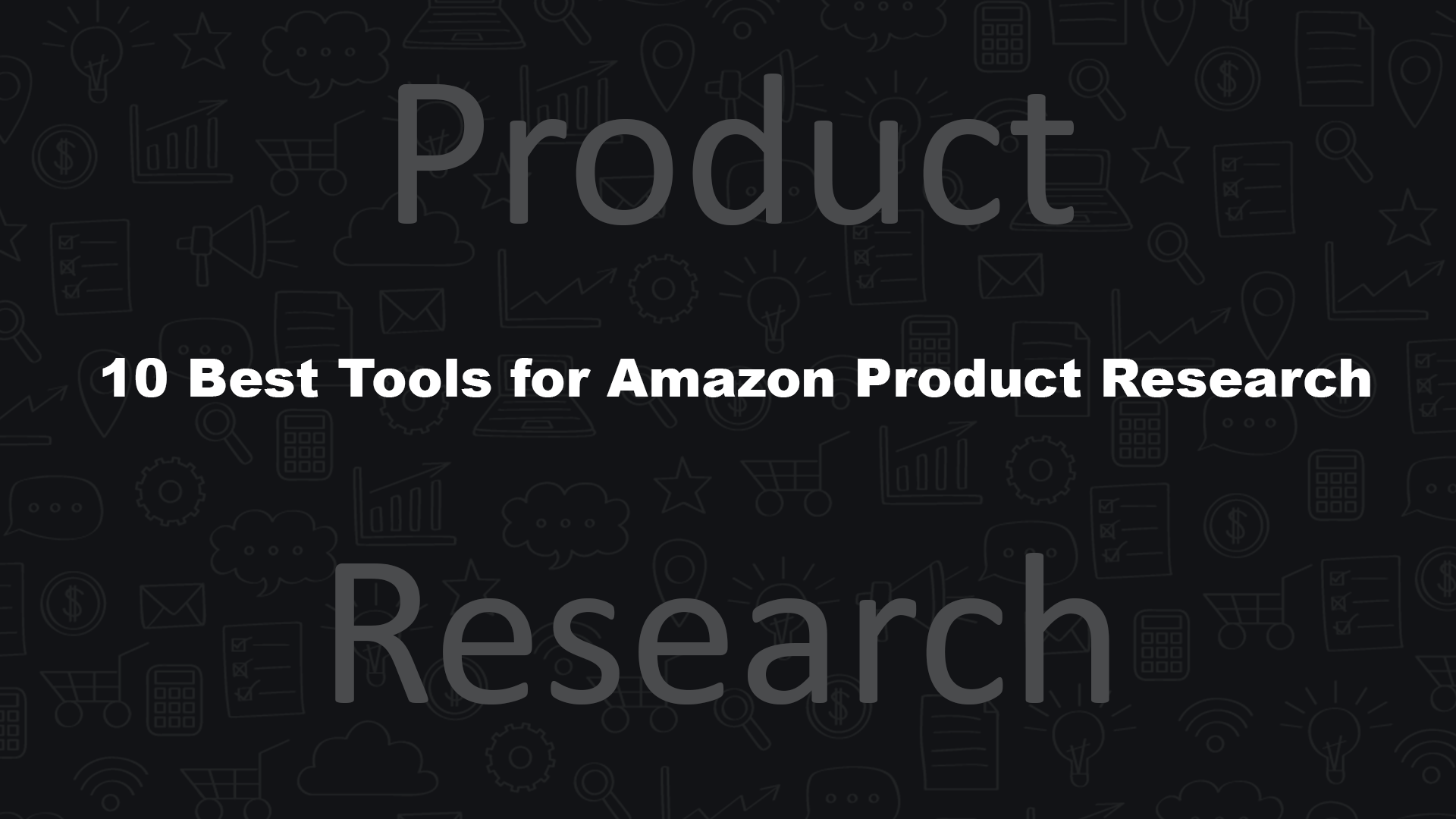 10 Best Tools for Amazon Product Research